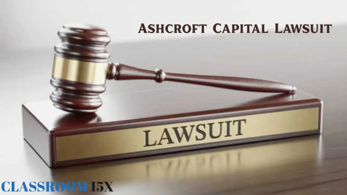Ashcroft Capital Lawsuit: Timeline, Allegations, and Investor Reactions